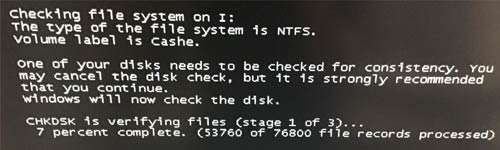 one of your disks needs to be checked for consistency. You may cancel the disk check, but it is strongly recommended that you continue. Windows will now check the disk.